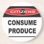CITIZENS -  CONSUME PRODUCE DRINK COASTERS