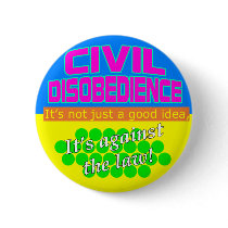 Civil Disobedience buttons by ZenQuagga Civil Disobedience buttons