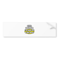 Civil Engineer = Kind of a Big Deal Bumper Sticker