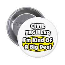 Civil Engineer = Kind of a Big Deal Button