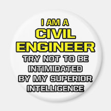 Civil Engineer...Superior Intelligence Magnets