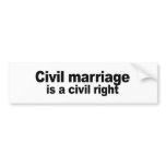 Civil marriage is a civil right bumper stickers