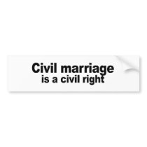Civil marriage is a civil right bumper sticker