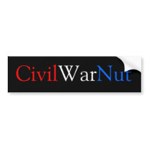 Civil War Nut Bumper Sticker bumper stickers by Teaksman Civil War Nut Bumper Sticker bumper stickers