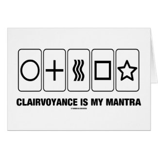Clairvoyance Is My Mantra (Psyche Humor) Greeting Card