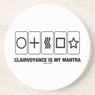 Clairvoyance Is My Mantra (Psyche Humor) Drink Coasters