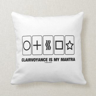 Clairvoyance Is My Mantra (Psyche Humor) Throw Pillow