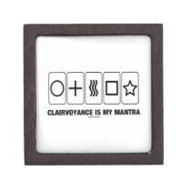 Clairvoyance Is My Mantra (Psyche Humor) premium gift boxes