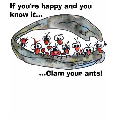 Clam your ants custom T-shirt/Apparel by zooogle