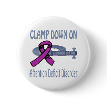 Clamp Down On Attention Deficit Disorder Button