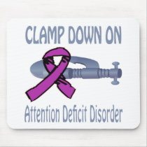 Clamp Down On Attention Deficit Disorder Mousepad by causeican Clamp Down On Attention Deficit Disorder Mousepad
