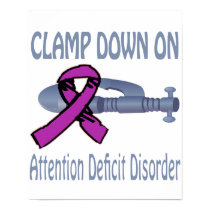 Clamp Down On Attention Deficit Disorder Poster posters