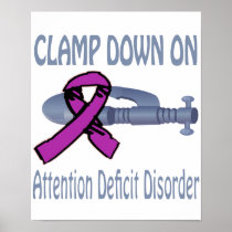 Clamp Down On Attention Deficit Disorder Poster