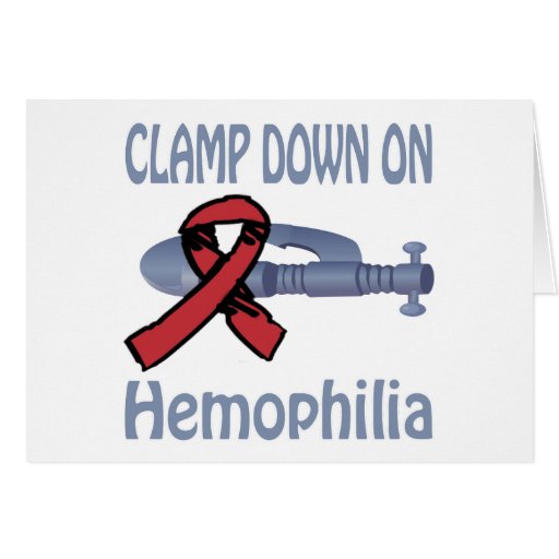 Clamp Down On Hemophilia Card Zazzle