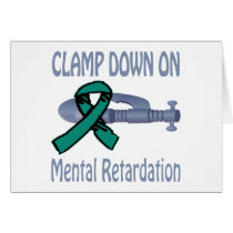Clamp Down On Mental Retardation Card by causeican Clamp Down On Mental Retardation Card