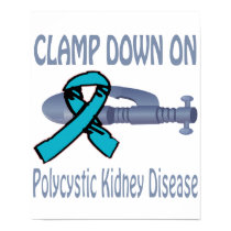Clamp Down On Polycystic Kidney Disease Poster posters by causeican Clamp Down On Polycystic Kidney Disease Poster posters