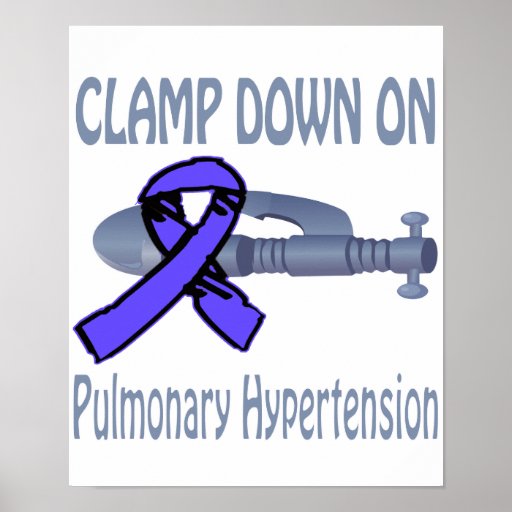 Clamp Down On Pulmonary Hypertension Poster Zazzle