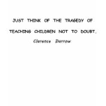 Clarence Darrow Believes Children Should Doubt T Shirts
