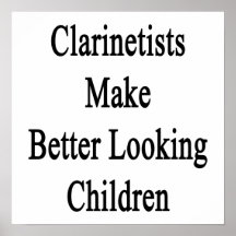 Clarinetists Make Better Looking Children Poster