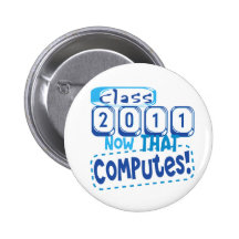 Class 2011 Now that Computes Pinback Button