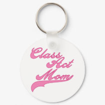 Class Act Mom keychains