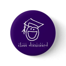 Class Dismissed Graduation Products Pinback Buttons