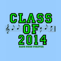 marching band t-shirt: Class of 2014.. Band Nerd Forever