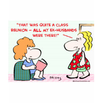 class reunion ex-husbands t-shirts by rexfmay class reunion ex-husbands t-shirts