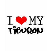 Classic "I Love My Tiburon" design t-shirts by ImportThreadz Classic "I Love My Tiburon" design t-shirts
