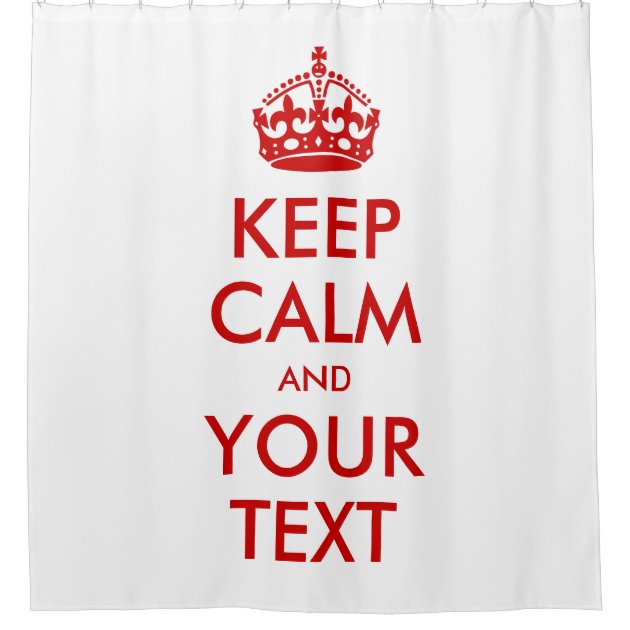 Classic Red White Keep Calm and Custom Text Shower Curtain