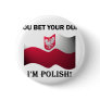 Classic You Bet Your Dupa Button