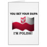 Classic You Bet Your Dupa Card