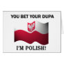 Classic You Bet Your Dupa Card