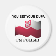 Classic You Bet Your Dupa Magnet