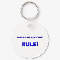 Classroom Assistants Rule! keychains by professions Classroom Assistants Rule! keychains