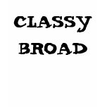 CLASSY BROAD t-shirts
