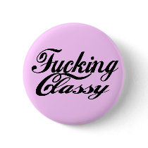 Classy fun slogan flair buttons by EllesPlanet Classy fun slogan flair buttons