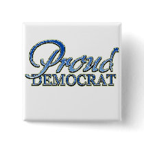Classy Proud Democrat buttons by Prodem Classy Proud Democrat buttons
