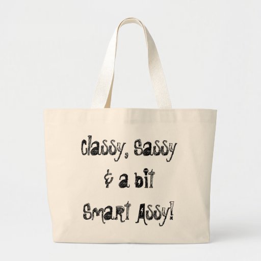 Classy Sassy Smart Assy Tote Zazzle