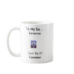 CLAUDETTE  1942-2007, To My Sis... Coffee Mugs
