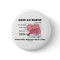 Clean Air Wanted (Health & Medicine Alveoli Humor) buttons by wordsunwords Clean Air Wanted (Health & Medicine Alveoli Humor) buttons
