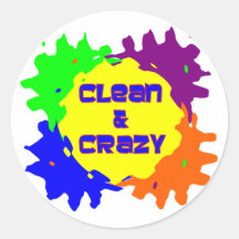 Clean and Crazy Round Stickers