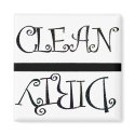 Clean, Dirty magnet - by marcya7 Clean, Dirty magnet -