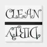 Clean, Dirty magnet -