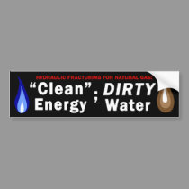 Clean Energy; Dirty Water Bumper Sticker (black) bumper stickers