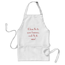 "Clean & it's your business, cook & it's mine!" aprons by oldsoul991 "Clean & it's your business, cook & it's mine!" aprons