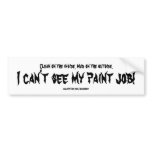 Clean on the inside, mud on the outside., I can... Bumper Stickers