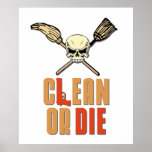 Clean Or Die Poster posters