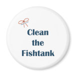 Clean the Fish Tank Fridge Magnets