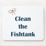 Clean the Fish Tank Mousepads